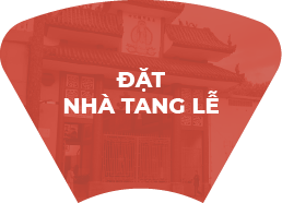ĐẶT NHÀ TANG LỄ